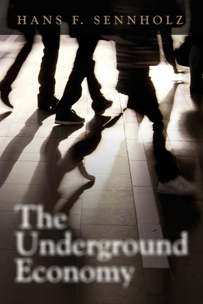 The Underground Economy by Hans F. Sennholz